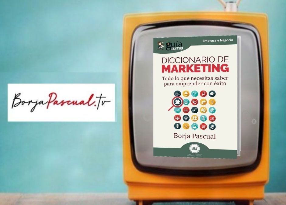 El ‘GuíaBurros: Diccionario de marketing’ en BorjaPascualTV